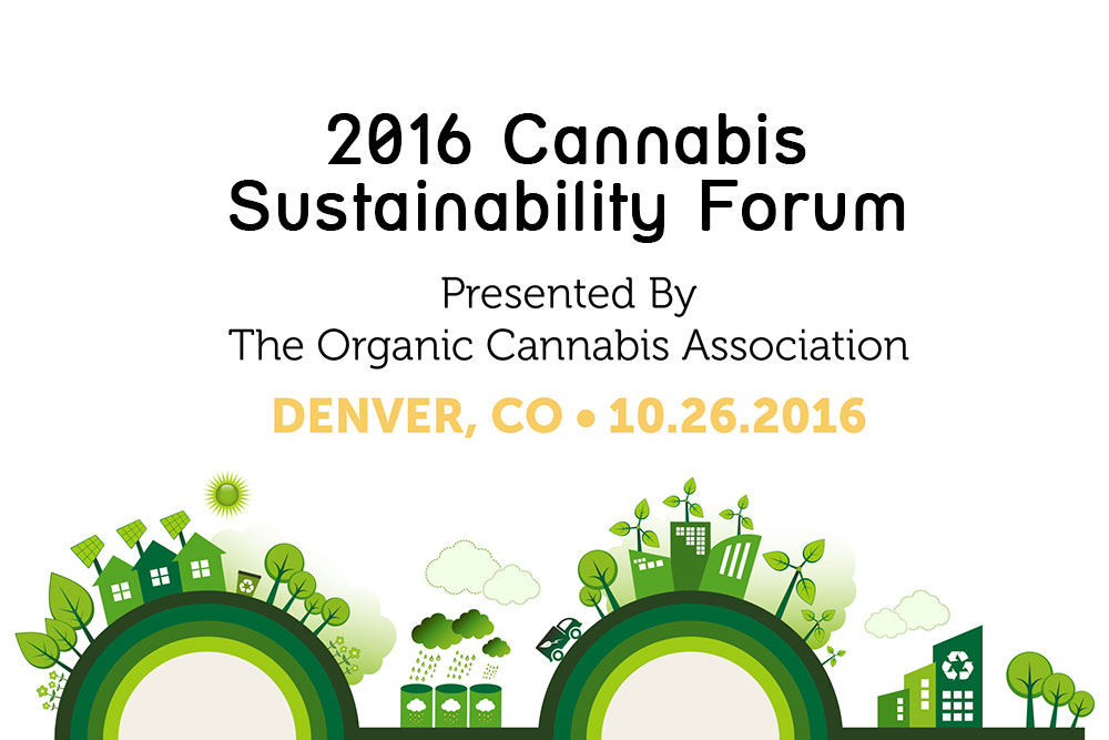 2016 Cannabis Sustainability Forum presented by the Organic Cannabis Association Denver CO 10-26-16