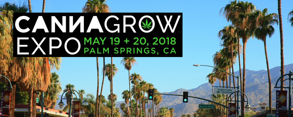 CannaGrow Expo May 19-20, 2018 Palm Springs