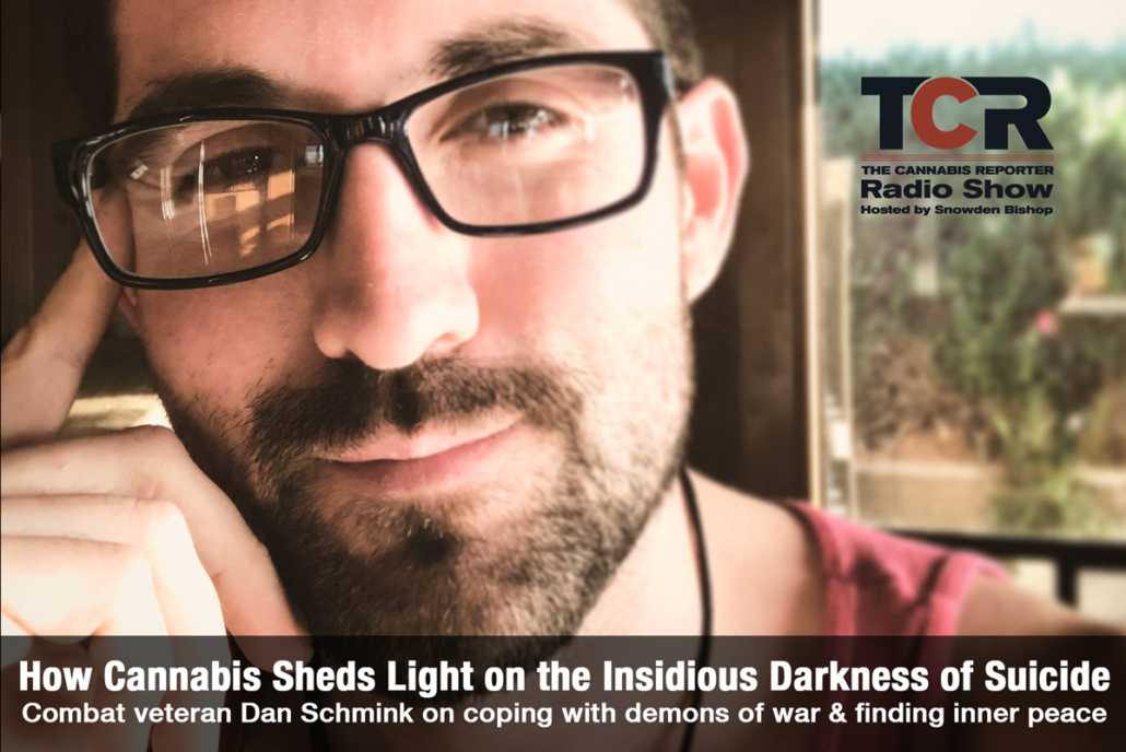 Dan Schmink Cannabis sheds light on the insidious darkness of suicide The Cannabis Reporter Radio Show
