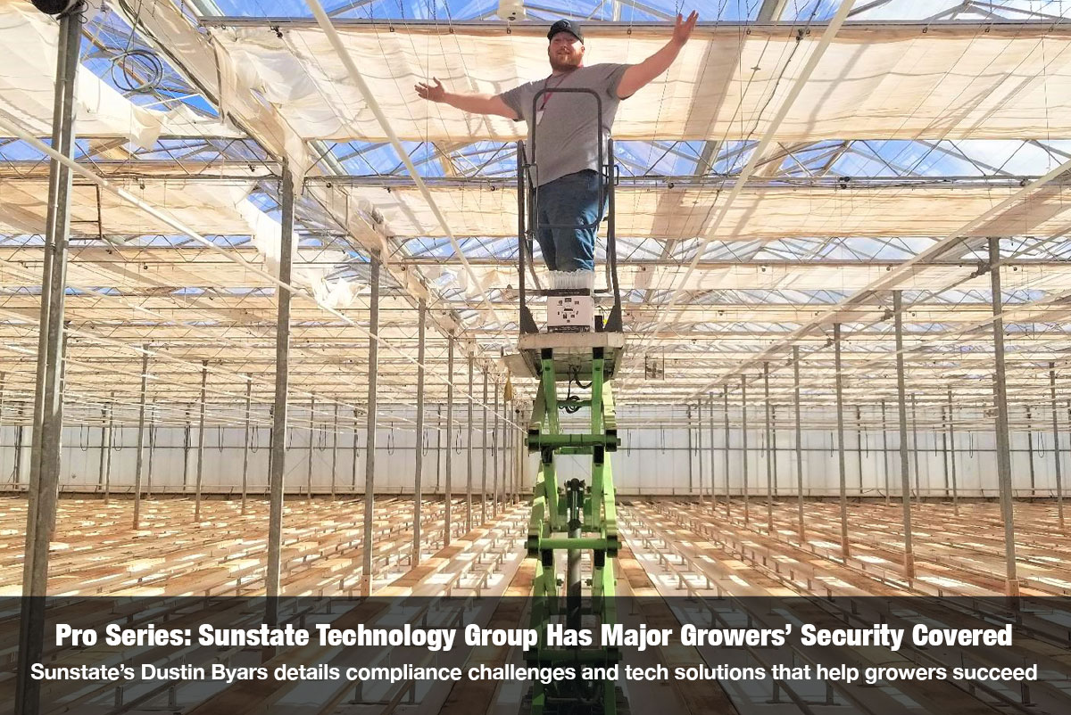 Pro Series: Sunstate Technology Group Has Major Growers’ Security Covered Sunstate’s Dustin Byars details compliance challenges and tech solutions that help growers succeed - on The Cannabis Reporter Pro Series hosted by Snowden Bishop